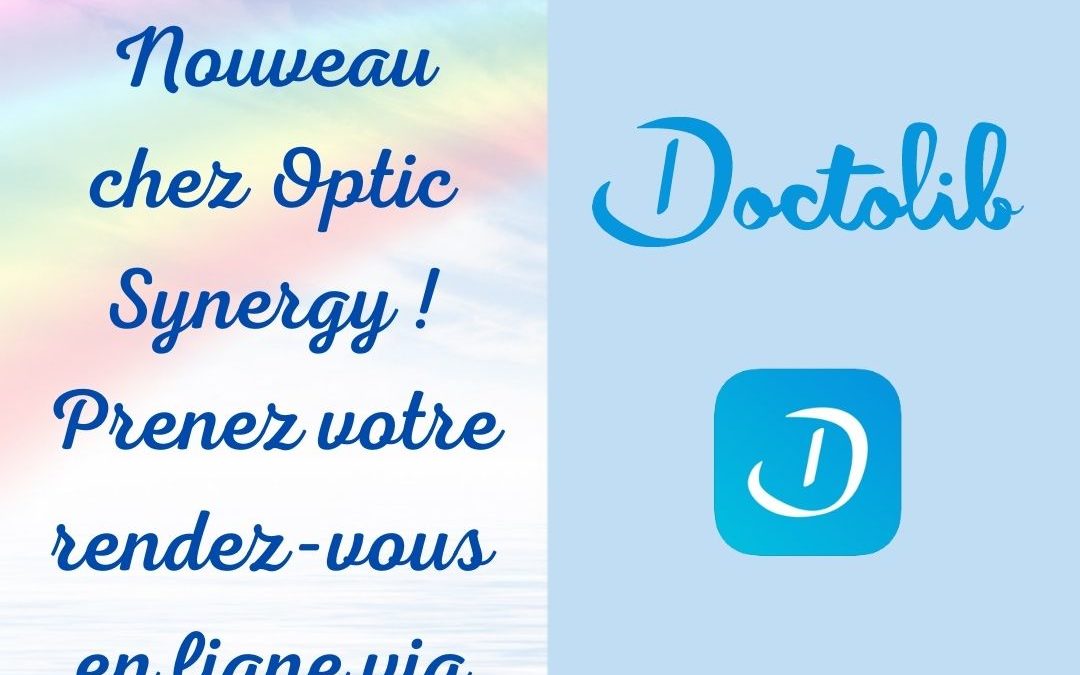 Nouveau chez OPTIC SYNERGY ! Prenez votre rendez-vous en ligne via Doctolib !